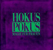 Hokus Pokus. Magie der Frauen