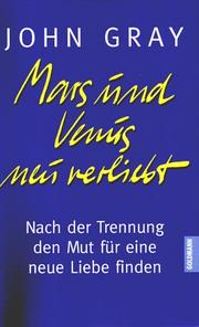 Mars und Venus neu verliebt. Nach der Trennung den Mut für eine neue Liebe finden