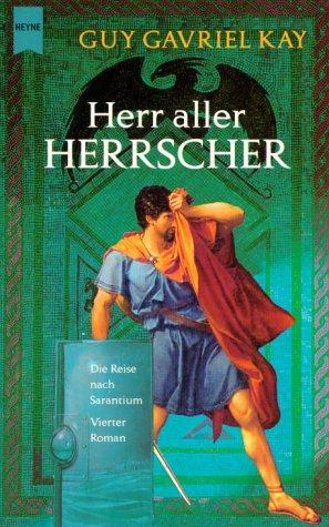 Herr aller Herrscher 04. Die Reise nach Sarantium