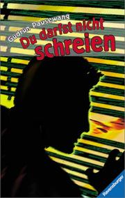 Du darfst nicht schreien.
