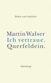 Ich vertraue. Querfeldein. Reden und Aufsätze