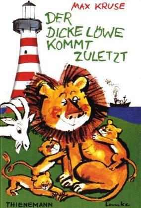 Der dicke Löwe kommt zuletzt. ( Ab 8 J.).
