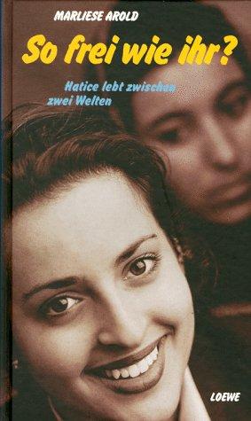So frei wie ihr? Hatice lebt zwischen zwei Welten