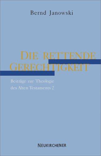 Die rettende Gerechtigkeit. Beiträge zur Theologie des Alten Testaments 2