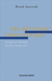 Die rettende Gerechtigkeit. Beiträge zur Theologie des Alten Testaments 2