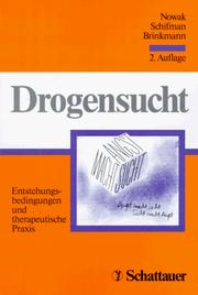 Drogensucht. Entstehungsbedingungen und therapeutische Praxis.