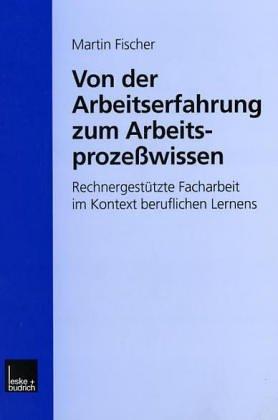 Von der Arbeitserfahrung zum Arbeitsprozeßwissen