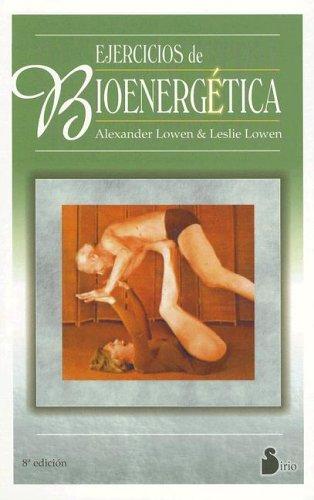 Ejercicios De Bioenergetica (The Way to Vibrant Health)
