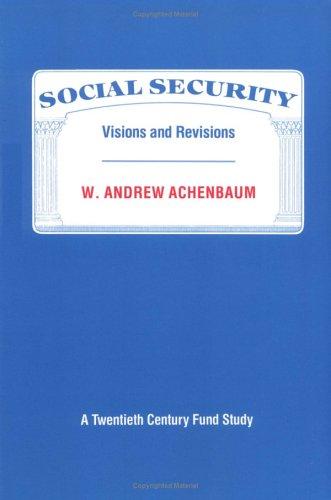 Social Security: Visions and Revisions