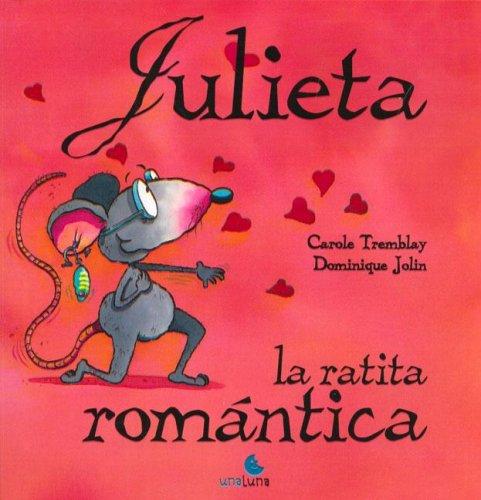 Julieta La Ratita Romantica/ the Romantic Frog Julieta