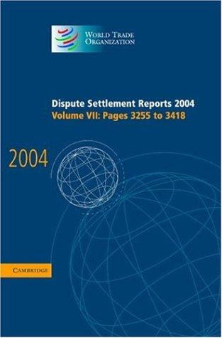 Dispute Settlement Reports 2004 (World Trade Organization Dispute Settlement Reports)