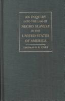 An inquiry into the law of Negro slavery in the United States of America
