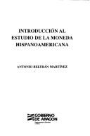 Introducción al estudio de la moneda hispanoamericana