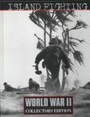 Island Fighting (Time-Life's World War II, Vol. 10)
