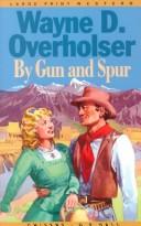 By gun and spur