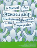 A manual for stewardship development programs in the congregation