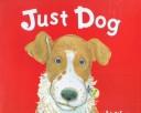 Just Dog
