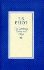 The complete poems and plays of T.S. Eliot