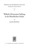 Wilhelm Herrmanns Stellung in der Ritschlschen Schule
