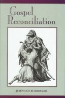 Gospel reconciliation, or, Christ's trumpet of peace to the world