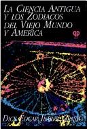 La Ciencia antigua y los zodíacos del viejo mundo y América