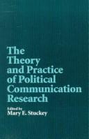 The theory and practice of political communication research
