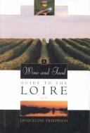 A wine and food guide to the Loire