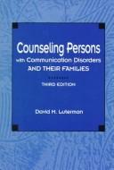 Counseling persons with communication disorders and their families