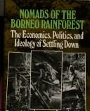 Nomads of the Borneo rainforest