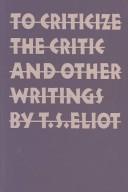 To criticize the critic, and other writings