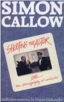 Shooting the actor, or, The choreography of confusion