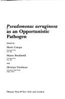 Pseudomonas aeruginosa as an opportunistic pathogen