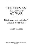 The German High Command at War