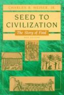 Seed to civilization