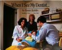 When I see my dentist