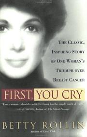 First, you cry