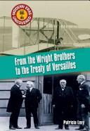 From the Wright Brothers to the Treaty of Versailles