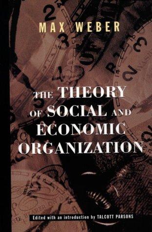The theory of social and economic organization