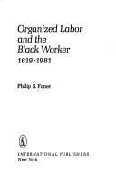 Organized labor and the black worker, 1619-1981