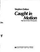 Caught in motion
