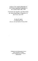 Guide to the archival materials of the German-speaking emigration to the United States after 1933 =