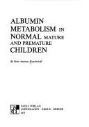Albumin metabolism in normal, mature, and premature children
