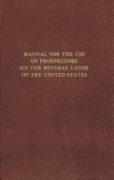 Manual for the use of prospectors on the mineral lands of the United States