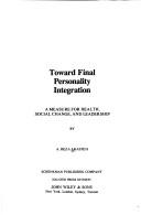 Toward final personality integration, a measure for health, social change, and leadership