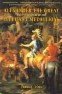 Alexander the Great and the mystery of the elephant medallions