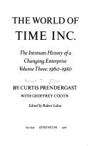 The World of Time Inc.: The Intimate History of a Changing Enterprise
