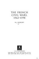 The French Civil Wars, 1562-1598 (Modern Wars in Perspective)