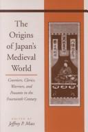 The origins of Japan's medieval world