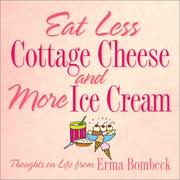 Eat less cottage cheese and more ice cream