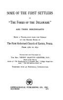 Some of the First Settlers of "The Forks of the Delaware" and Their Descendants